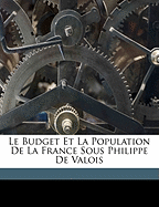 Le Budget Et La Population de La France Sous Philippe de Valois