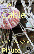 Le Cble: ou Le Naufrage