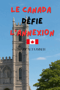 Le Canada d?fie l'annexion Le Combat pour rester libre