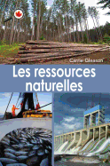 Le Canada Vu de Pr?s: Les Ressources Naturelles