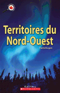 Le Canada Vu de Pr?s: Territoires Du Nord-Ouest