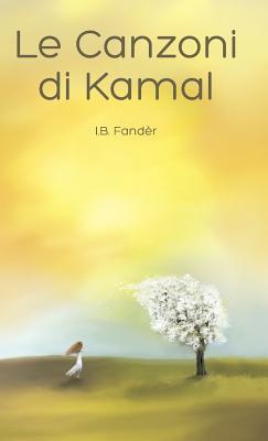 Le Canzoni di Kamal - Fander, I. B., and Istrup, Erik (Editor), and Oberg, Natalie Key (Cover design by)