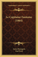 Le Capitaine Fantome (1864)