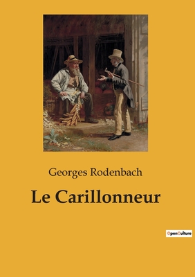 Le Carillonneur - Rodenbach, Georges