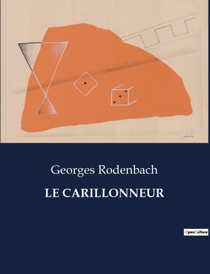 Le carillonneur - Rodenbach, Georges