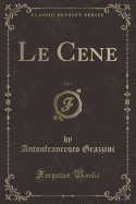 Le Cene, Vol. 2 (Classic Reprint)