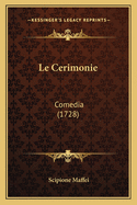 Le Cerimonie: Comedia (1728)