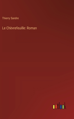 Le Ch?vrefeuille: Roman - Sandre, Thierry