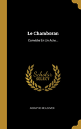 Le Chamboran: Com?die En Un Acte...
