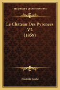 Le Chateau Des Pyrenees V2 (1859)