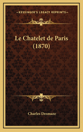 Le Chatelet de Paris (1870)