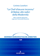 "Le Chef-d'oeuvre inconnu" di Balzac alle radici della Modernit?: Mito e identit? dell'artista negli anni Trenta dell'Ottocento