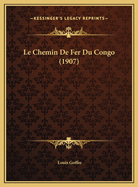 Le Chemin de Fer Du Congo (1907)