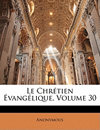 Le Chretien Evangelique, Volume 30