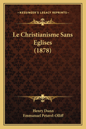 Le Christianisme Sans Eglises (1878)