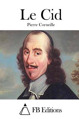 Le Cid - Fb Editions (Editor), and Corneille, Pierre