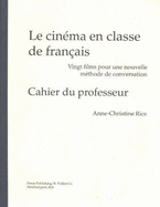 Le Cinema En Cours De Francais: Cahier Du Professeur