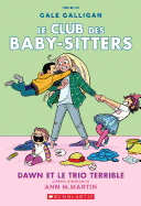 Le Club Des Baby-Sitters: N 5 - Dawn Et Le Trio Terrible