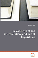 Le Code Civil Et Son Interpretation Juridique Et Linguistique