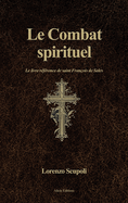 Le Combat spirituel: Le livre rfrence de saint Franois de Sales