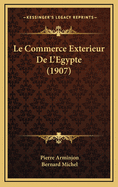 Le Commerce Exterieur de L'Egypte (1907)