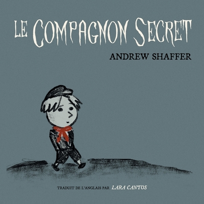 Le compagnon secret - Shaffer, Andrew, and Cantos, Lara (Translated by)