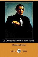 Le Comte de Monte-Cristo, Tome I (Dodo Press)