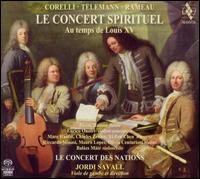 Le Concert Spirituel: Au temps de Louis XV - Balzs Mt (cello); Charles Zebley (flute); Enrico Onofri (violin); Jordi Savall (viola da gamba); Le Concert des Nations;...