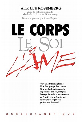 Le Corps Le Soi & L'Ame - Rosenberg, Jack Lee, Ph.D., and Rand, Marjorie