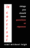 Le cortisol: Things You Should Know (Questions et r?ponses)