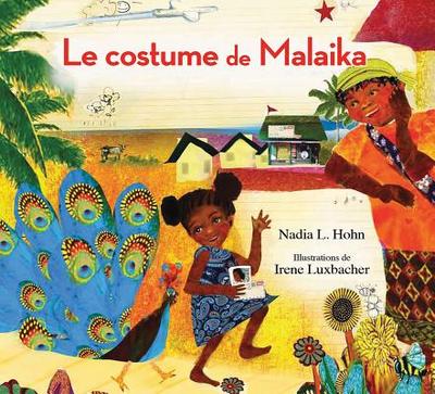 Le Costume de Malaika - Hohn, Nadia L, and Luxbacher, Irene (Illustrator)