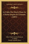 Le Culte Des Morts Dans Le Celeste Empire Et L'Annam (1893)