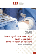 Le curage lombo-aortique dans les cancers gyn?cologiques pelviens