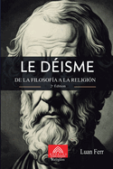 Le D?isme: De la Philosophie ? la Religion