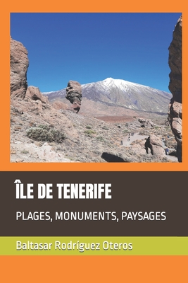 ?le de Tenerife: Plages, Monuments, Paysages - Rodr?guez Oteros, Baltasar