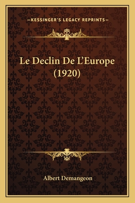 Le Declin de L'Europe (1920) - Demangeon, Albert