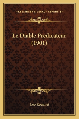 Le Diable Predicateur (1901) - Rouanet, Leo