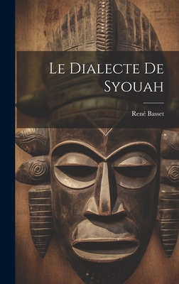 Le Dialecte de Syouah - Basset, Ren?