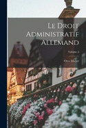 Le Droit Administratif Allemand; Volume 2