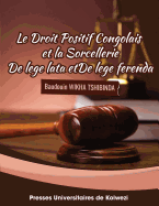 Le Droit Positif Congolais Et La Sorcellerie: de Lege Lata Et de Lege Ferenda