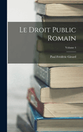 Le Droit Public Romain; Volume 4