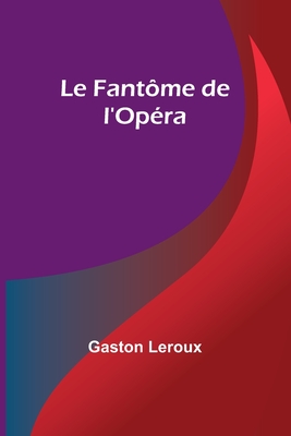 Le Fantome de L'Opera - LeRoux, Gaston