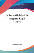 Le Feste Giubilari Di Augusto Righi (1907)