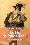 Le Fils de Pardaillan II: Les Pardaillan VIII