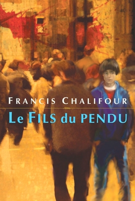 Le Fils Du Pendu - Chalifour, Francis