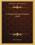 Le Finalita Del Giure Punitivo (1903)