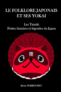 Le folklore japonais et ses Yokai: Tanuki, petites histoires et l?gendes du Japon