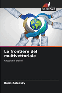 Le frontiere del multivettoriale