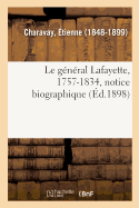 Le Gnral Lafayette, 1757-1834, Notice Biographique