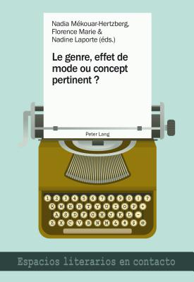 Le Genre, Effet de Mode Ou Concept Pertinent ? - Sant, Angels (Editor), and M?kouar-Hertzberg, Nadia (Editor), and Marie, Florence (Editor)